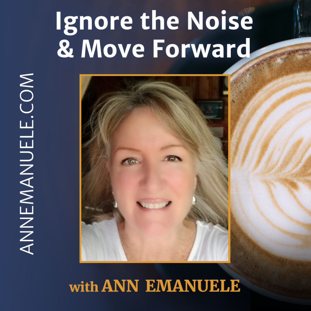 Ignore the Noise & Move Forward Podcast