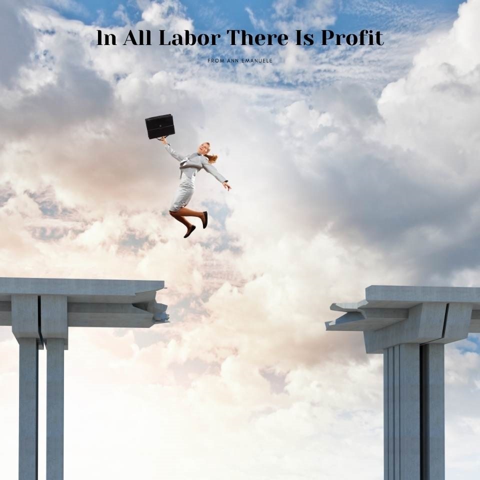 In All Labor There is Profit