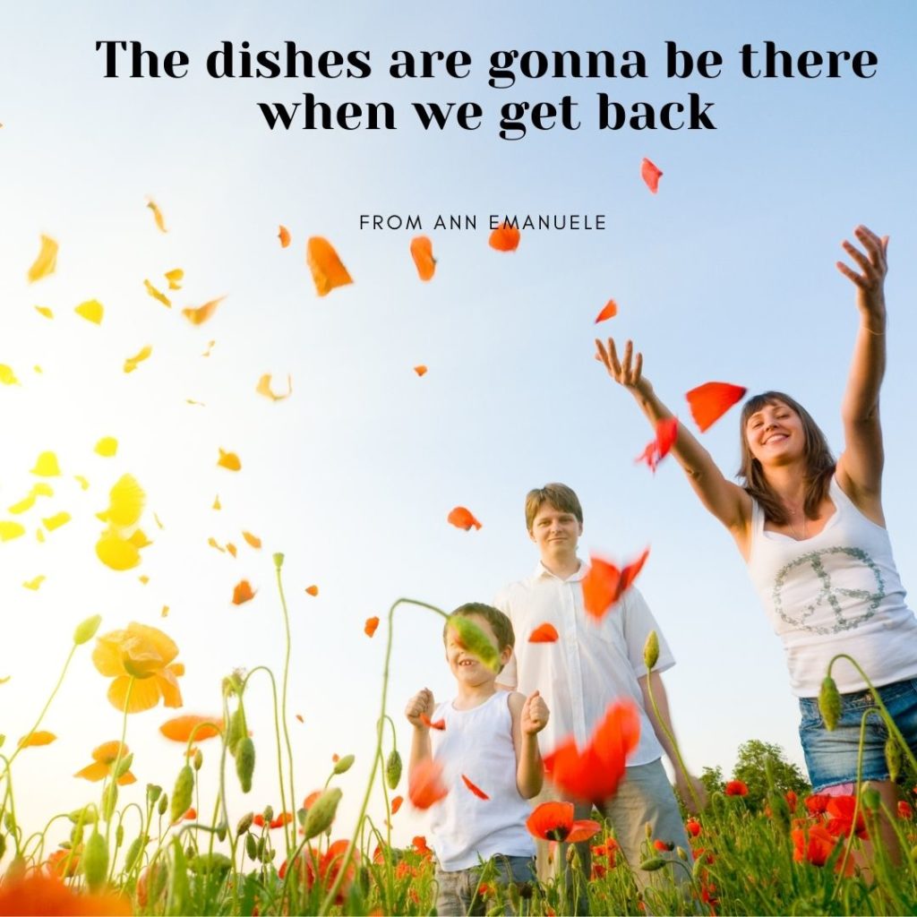 Them Dishes Are Gonna Be There When We Get Back