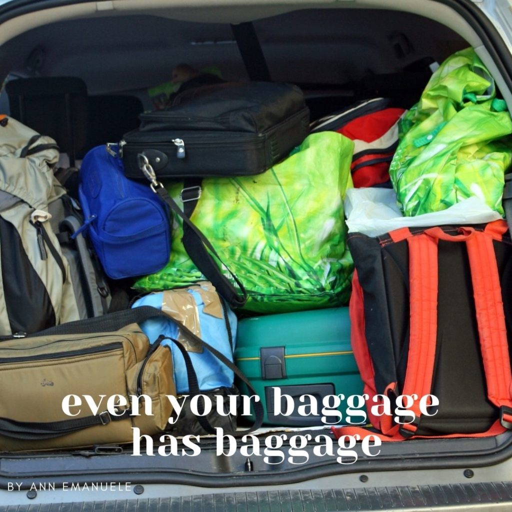 Even Your Baggage Has Baggage