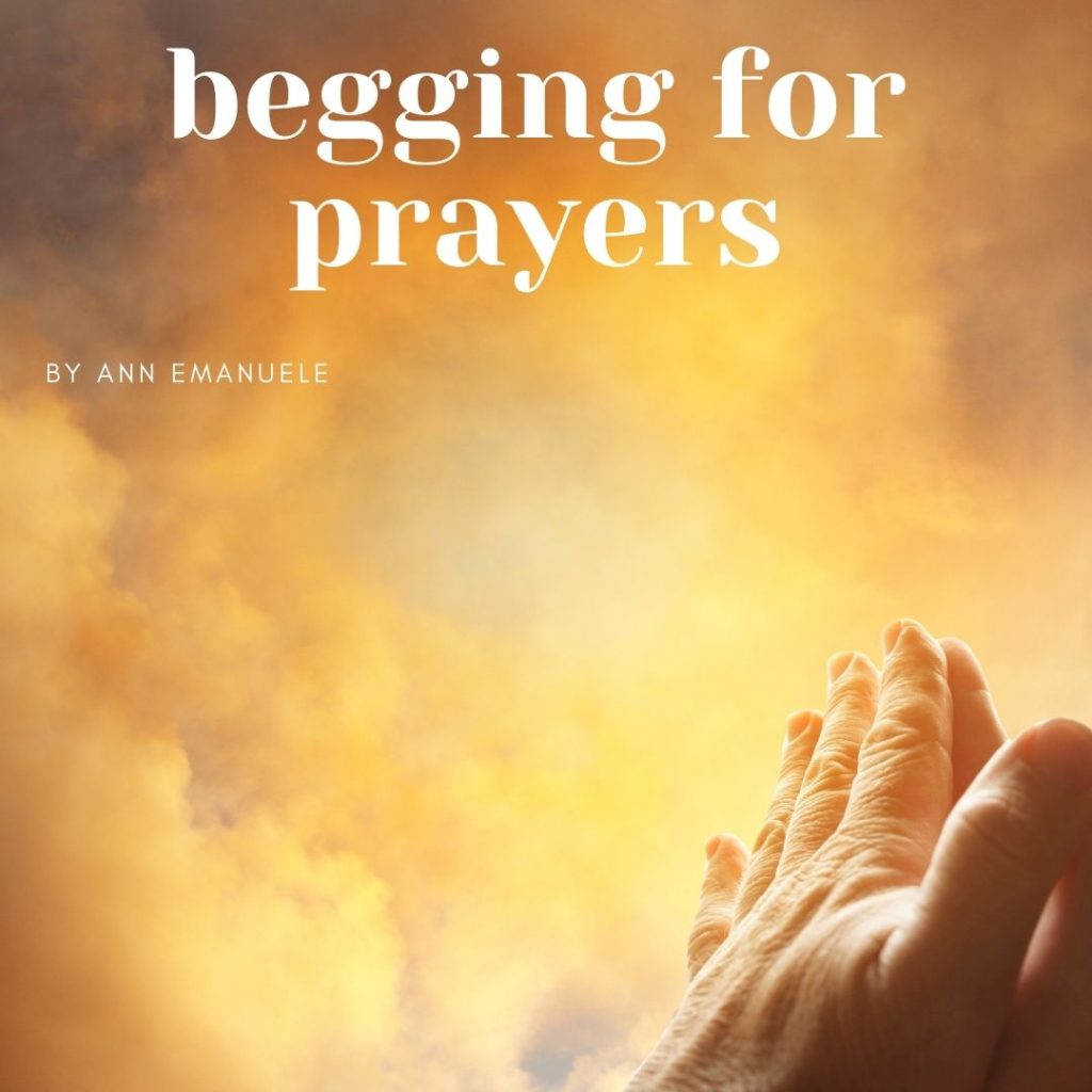 begging for prayers